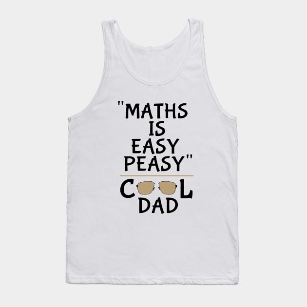 Maths is easy peasy Cool Dad Tank Top by aktiveaddict